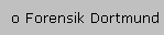o Forensik Dortmund
