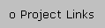 o Project Links